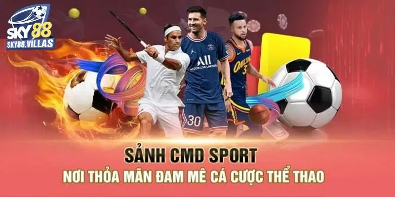 CMD Thể Thao - Sảnh Cá Cược Trực Tuyến Uy Tín Hàng Đầu Tại Sky88