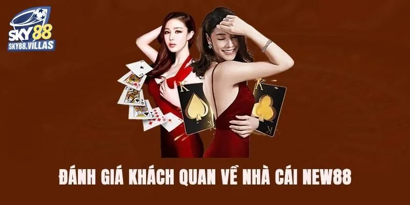 Vì sao nên tham gia nhà cái NEW88 qua Sky88?