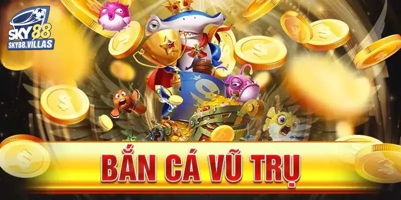 FC Bắn Cá Vũ Trụ Sky88 – Game Siêu HOT Không Thể Bỏ Lỡ