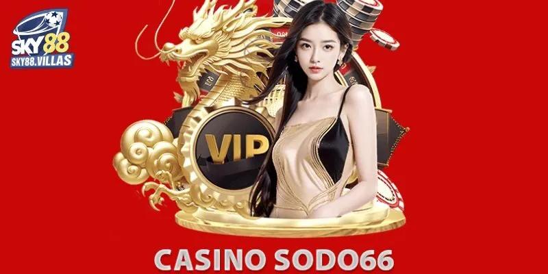 Nhà cái SODO66 có kho game cá cược đa dạng, đỉnh cao